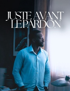Juste avant le pardon