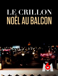 M6 - Le Crillon : Noël au balcon