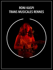 Roni Kaspi : Trans Musicales Rennes