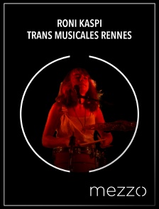 Mezzo - Roni Kaspi : Trans Musicales Rennes