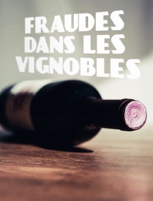 Fraudes dans les vignobles