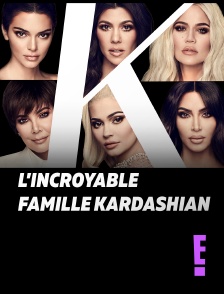 E! - L'incroyable Famille Kardashian