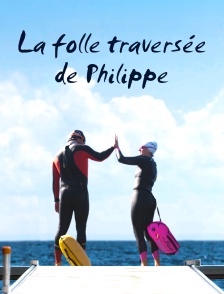 La folle traversée de Philippe