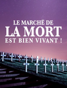 Le marché de la mort est bien vivant !