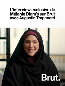 L’interview exclusive de Mélanie Diam's sur Brut avec Augustin Trapenard