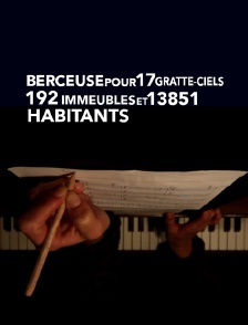 Berceuse pour 17 gratte-ciels, 192 immeubles et 13 851 habitants