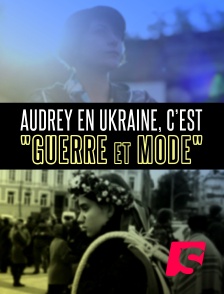 Audrey en Ukraine, c'est "guerre et mode"