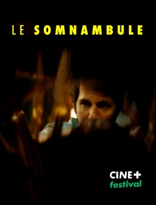 CINE+ Festival - Le Somnambule