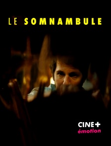 CINE+ Emotion - Le Somnambule