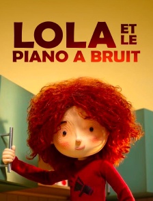 Lola et le piano à bruit