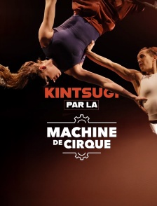 Kintsugi par la compagnie Machine de Cirque