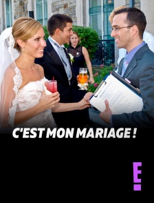 E! - C'est mon mariage ! en replay