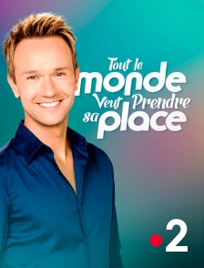 France 2 - Tout le monde veut prendre sa place en replay