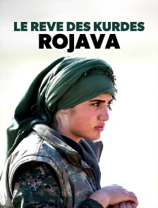 Le rêve des Kurdes : Rojava