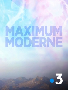 France 3 - Maximum moderne