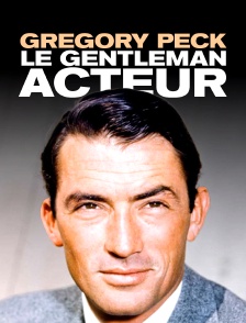 Gregory Peck, le gentleman acteur
