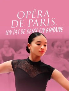 L'Opéra de Paris, un pas de deux en Guyane