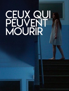Ceux qui peuvent mourir