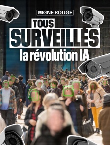Tous surveillés, la révolution IA