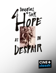 CINE+ Classic - Douglas Sirk - Hope as in Despair