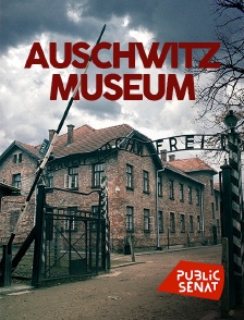 Public Sénat - Auschwitz museum