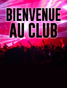 Bienvenue au club