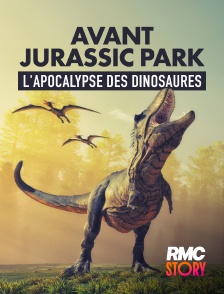 RMC Story - Avant Jurassic Park : l'apocalypse des dinosaures
