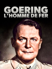 Goering, l'homme de fer