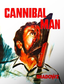Shadowz - Cannibal Man