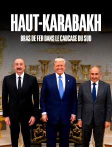 Haut-Karabakh : bras de fer dans le Caucase du Sud