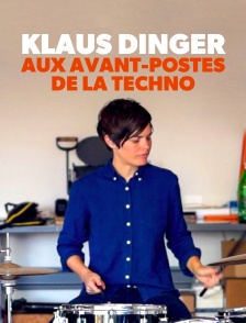 Klaus Dinger : aux avant-postes de la techno