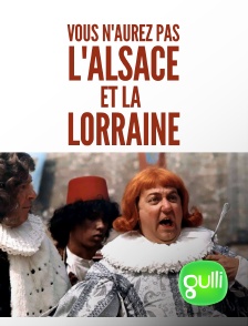 Gulli - Vous n'aurez pas l'Alsace et la Lorraine