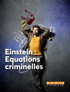 Paris Première - Einstein : équations criminelles