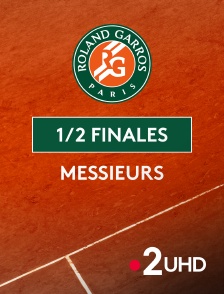 France 2 UHD - Tennis - Roland-Garros 2025 : Demi-finales messieurs