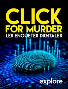 EXPLORE - Click for Murder - Les enquêtes digitales
