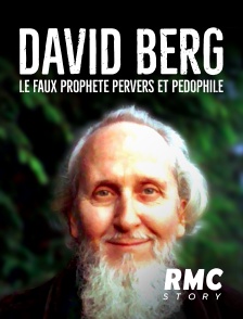 David Berg : le faux prophète pervers et pédophile
