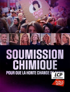 LCP Public Sénat - Soumission chimique : pour que la honte change de camp