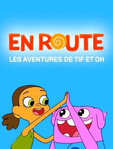 En route : Les Aventures de Tif et Oh