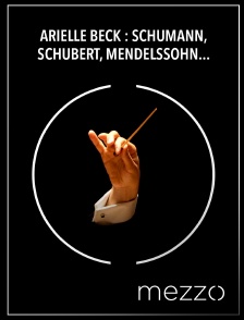 Mezzo - Arielle Beck : Schumann, Schubert, Mendelssohn - Théâtre des Champs-Elysées