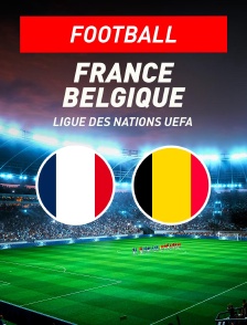 France / Belgique : Ligue des Nations UEFA - Football