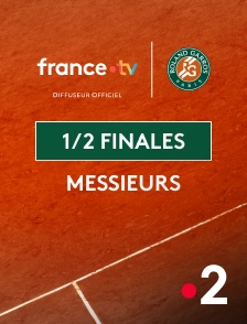 France 2 - Tennis - Roland-Garros 2025 : Demi-finales messieurs