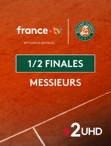 France 2 UHD - Tennis - Roland-Garros 2025 : Demi-finales messieurs