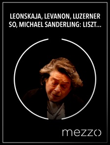 Mezzo - Leonskaja, Levanon, Luzerner SO, Michael Sanderling: Liszt, Wagner, Schumann, Schubert