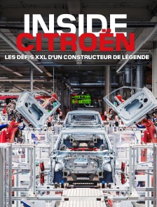 Inside Citroën : les défis XXL d'un constructeur de légende