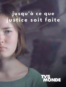 TV5MONDE - Jusqu'à ce que justice soit faite