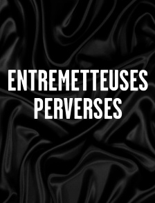 Entremetteuses Perverses