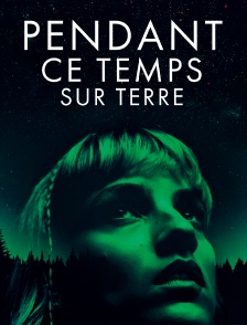 Pendant ce temps sur Terre