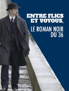 Entre flics et voyous, le roman noir du 36