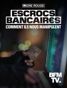 Escrocs bancaires, comment ils nous manipulent