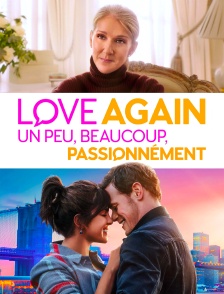 Love Again : un peu, beaucoup, passionnément